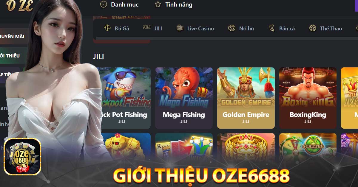 Giới Thiệu Oze6688 và một vài sản phẩm nổi bật ở nhà cái